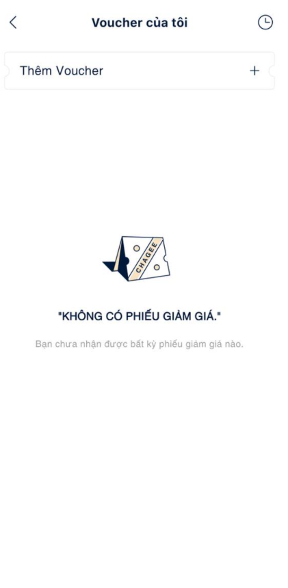 CHAGEE - Voucher của tôi không có phiếu giảm giá